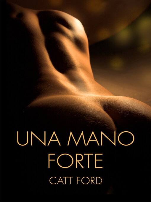 Title details for Una mano forte by Catt Ford - Available
